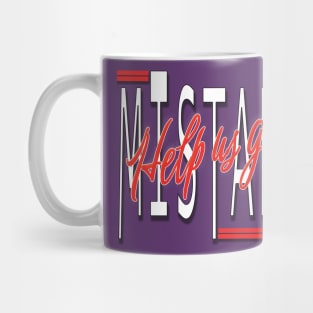 Mistakes help us grow Mug